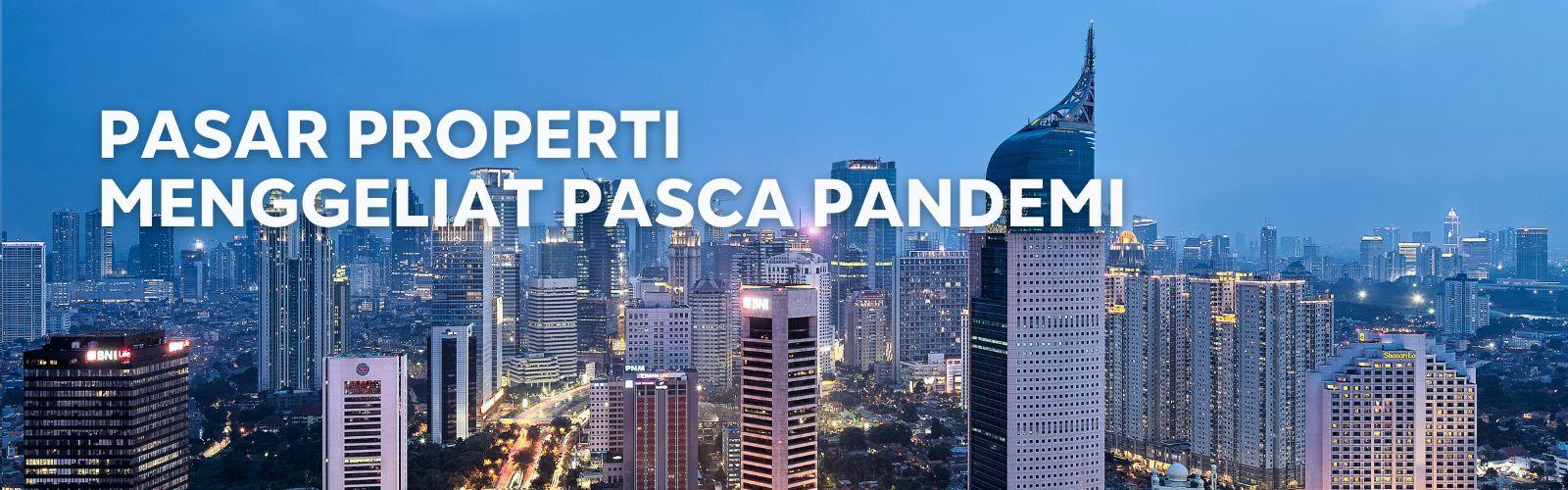 Pasar Properti Indonesia Menggeliat Pasca Pandemi
