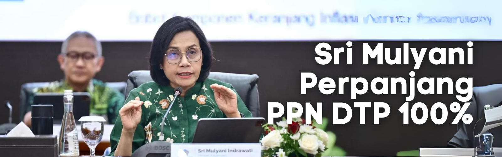 Sri Mulyani Perpanjang PPN DTP 100%: Ini yang Harus Kita Perhatikan sebagai Pelaku Industri