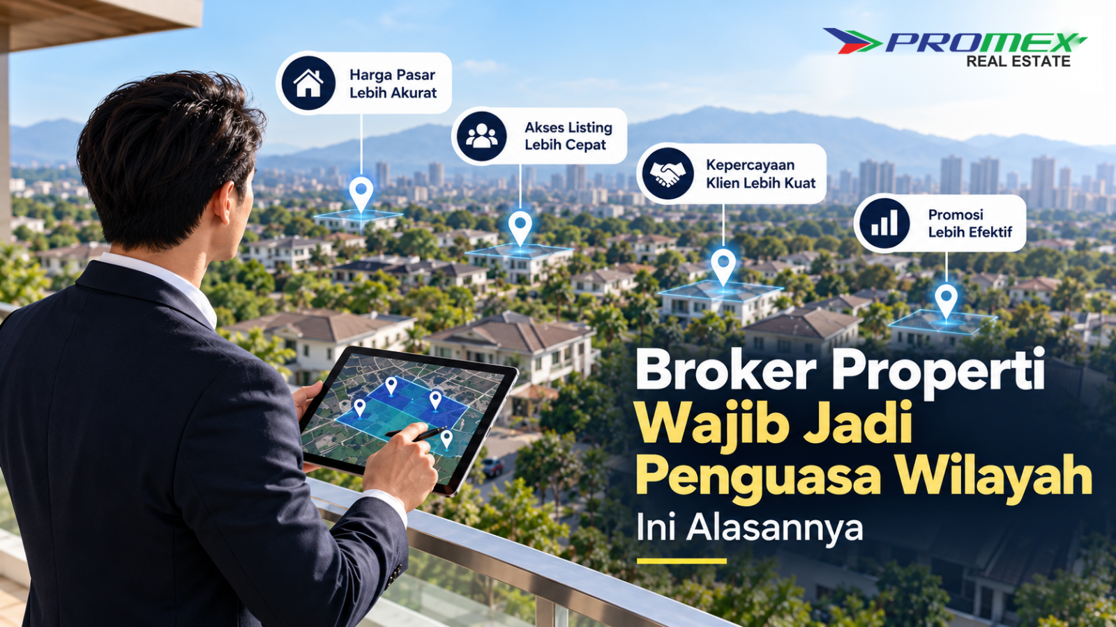 Broker Properti Wajib Jadi Penguasa Wilayah, Ini Alasannya