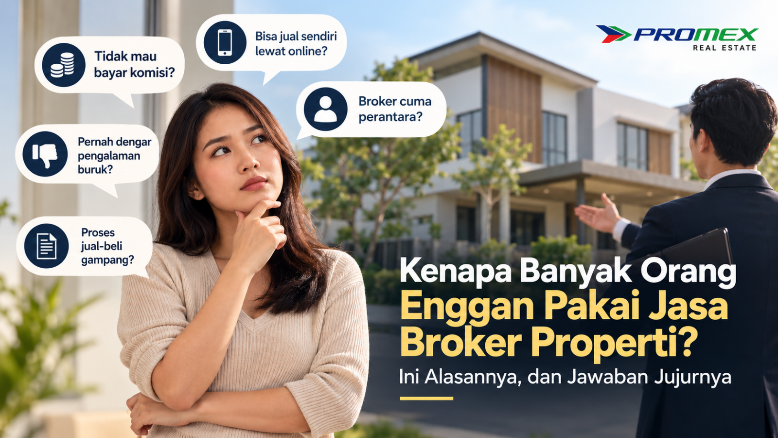 Kenapa Banyak Orang Enggan Pakai Jasa Broker Properti? Ini Alasannya, dan Jawaban Jujurnya