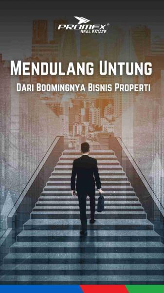 Mendulang Untung Dari Boomingnya Bisnins Properti